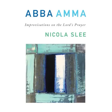 Abba Amma: Improvisations on the Lord's Prayer