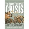 The Great Financial Crisis: Causes and Consequences