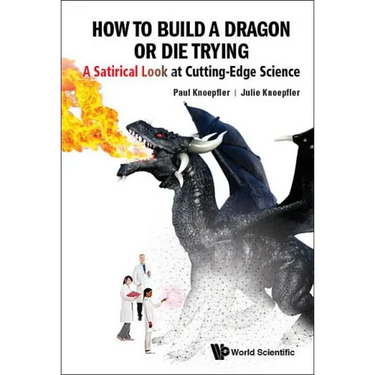 How to Build a Dragon or Die Trying: A Satirical Look at Cutting-Edge Science