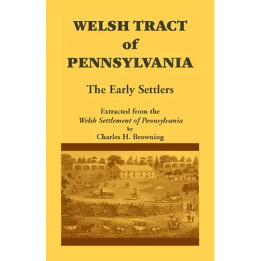 Welsh Tract of Pennsylvania: The Early Settlers