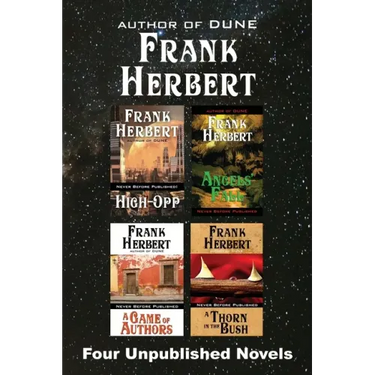 Four Unpublished Novels: High-Opp, Angel's Fall, A Game of Authors, A Thorn in the Bush