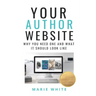 Your Author Website: Why You Need One and What it Should Look Like