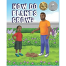 How Do Plants Grow?