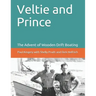 Veltie and Prince: The Advent of Drift Boating