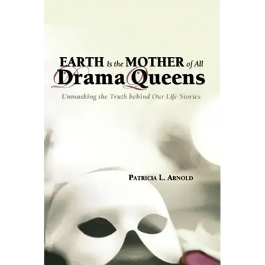 Earth Is the Mother of All Drama Queens