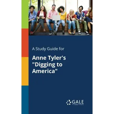 A Study Guide for Anne Tyler's "Digging to America"