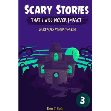 Scary Stories That I Will Never Forget: Short Scary Stories for Kids