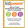 How to Teach Self-Protection and Confidence Skills to Young People: Kidpower Introductory Guide for Parents and Teachers
