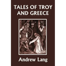 Tales of Troy and Greece (Yesterday's Classics)