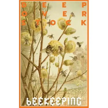 Deep Overstock Issue 17: Beekeeping