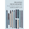 Drawing from Memory - The Cave Method for Learning to Draw