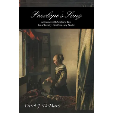 Penelope's Song: A Seventeeth Century Tale for a Twenty-First Century World