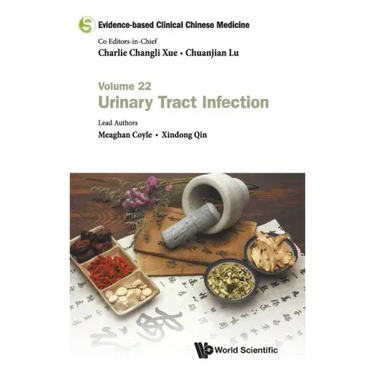 Evidence-Based Clinical Chinese Medicine - Volume 22: Urinary Tract Infection