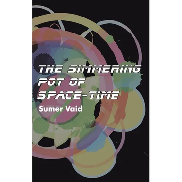 The Simmering Pot of Space-Time