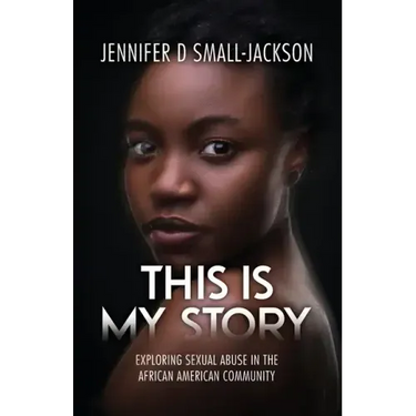 This is My Story: Exploring Sexual Abuse in the African American Community