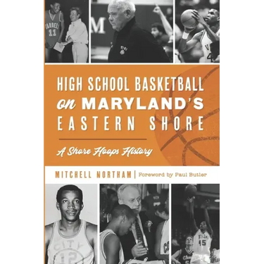 High School Basketball on Maryland's Eastern Shore: A Shore Hoops History