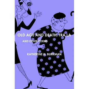 Old Age And Death, Tra La: And Other Poems