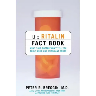 The Ritalin Fact Book: What Your Doctor Won't Tell You