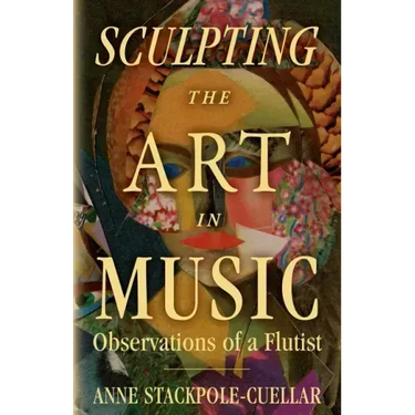 Sculpting the Art in Music: Observations of a Flutist