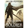 Requiem for a Soldier: Book Two of The Last Eternal