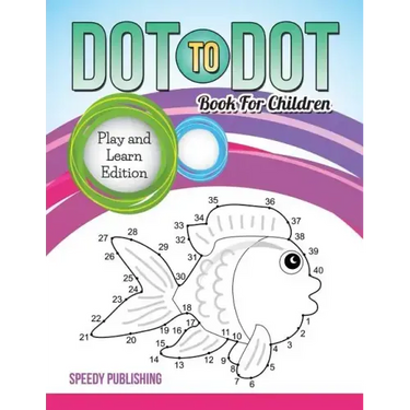 Dot To Dot Book For Children: Play and Learn Edition