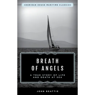 The Breath of Angels: A True Story of Life and Death at Sea