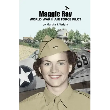 Maggie Ray; World War II Air Force Pilot