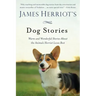 James Herriot's Dog Stories: Warm and Wonderful Stories about the Animals Herriot Loves Best