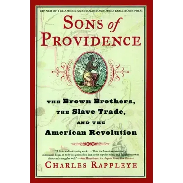 Sons of Providence: The Brown Brothers, the Slave Trade, and the American Revolution