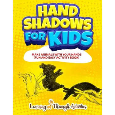 Hand Shadows For Kids: Make Animals With Your Hands