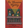 The Mansion Mystery: A Detective Story about ... (Whoops - Almost Gave It Away! Let's Just Say It's a Children's Mystery for Preteen Boys a
