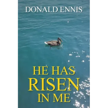 He Has Risen In Me