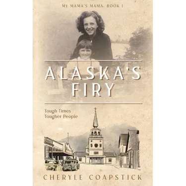 Alaska's Firy: Tough Times Tougher People