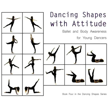 Dancing Shapes with Attitude: Ballet and Body Awareness for Young Dancers