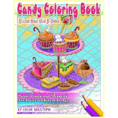Candy Coloring Book Delicious Mosaic Color By Number Sweet Treats and Desserts For Adults and Kids of All Ages
