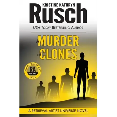 A Murder of Clones: A Retrieval Artist Universe Novel: Book Three of the Anniversary Day Saga