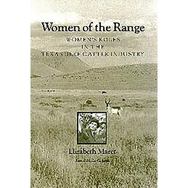Women of the Range: Women's Roles in the Texas Beef Cattle Industry