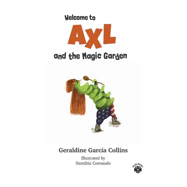 Welcome to Axl and the Magic Garden: Axl's (Rose) adventures for kids and families