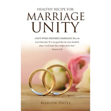 Healthy Recipe for Marriage Unity: GOD'S WORD PREPARES MARRIAGE Then the Lord God said, "It is not good that the man should be alone. I will make him
