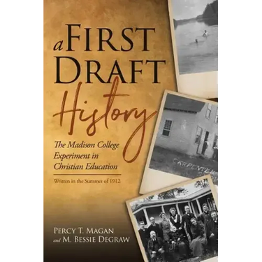 A First Draft History: The Madison College Experiment in Christian Education