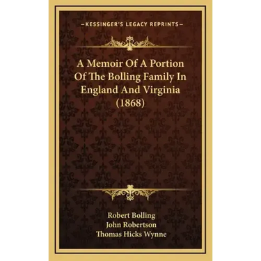 A Memoir of a Portion of the Bolling Family in England and Virginia (1868)