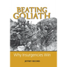 Beating Goliath: Why Insurgencies Win