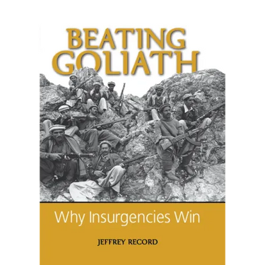 Beating Goliath: Why Insurgencies Win