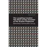 The Laughing Cavalier: The Story of the Ancestor of the Scarlet Pimpernel