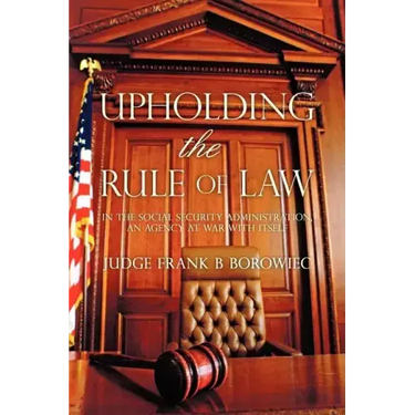 Upholding the Rule of Law: in the Social Security Administration, an Agency at War with Itself