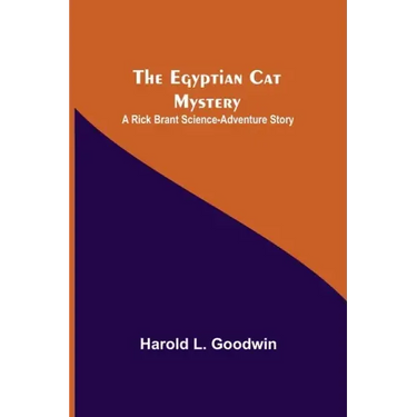 The Egyptian Cat Mystery: A Rick Brant Science-Adventure Story