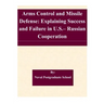 Arms Control and Missile Defense: Explaining Success and Failure in U.S.- Russian Cooperation