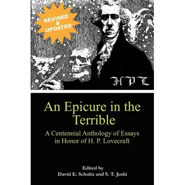 An Epicure in the Terrible: A Centennial Anthology of Essays in Honor of H. P. Lovecraft