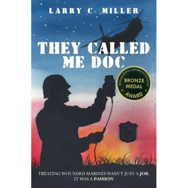They Called Me Doc: Treating Wounded Marines Wasn't Just A Job, It Was A Passion