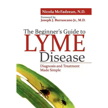 The Beginner's Guide to Lyme Disease: Diagnosis and Treatment Made Simple